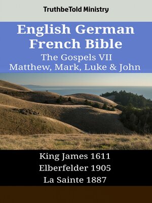 cover image of English German French Bible--The Gospels VII--Matthew, Mark, Luke & John